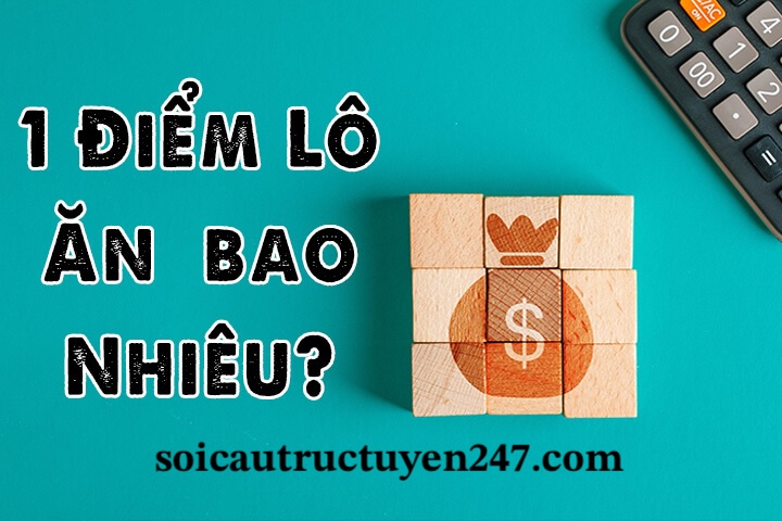 1 điểm lô ăn bao nhiêu tiền