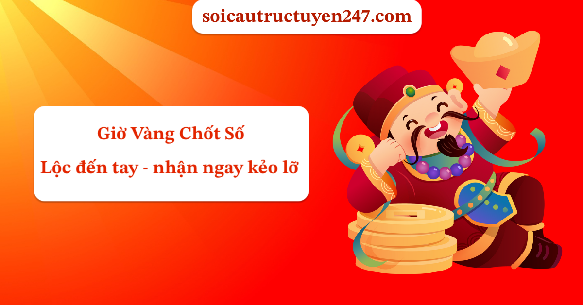 giờ vàng chốt số hôm nay