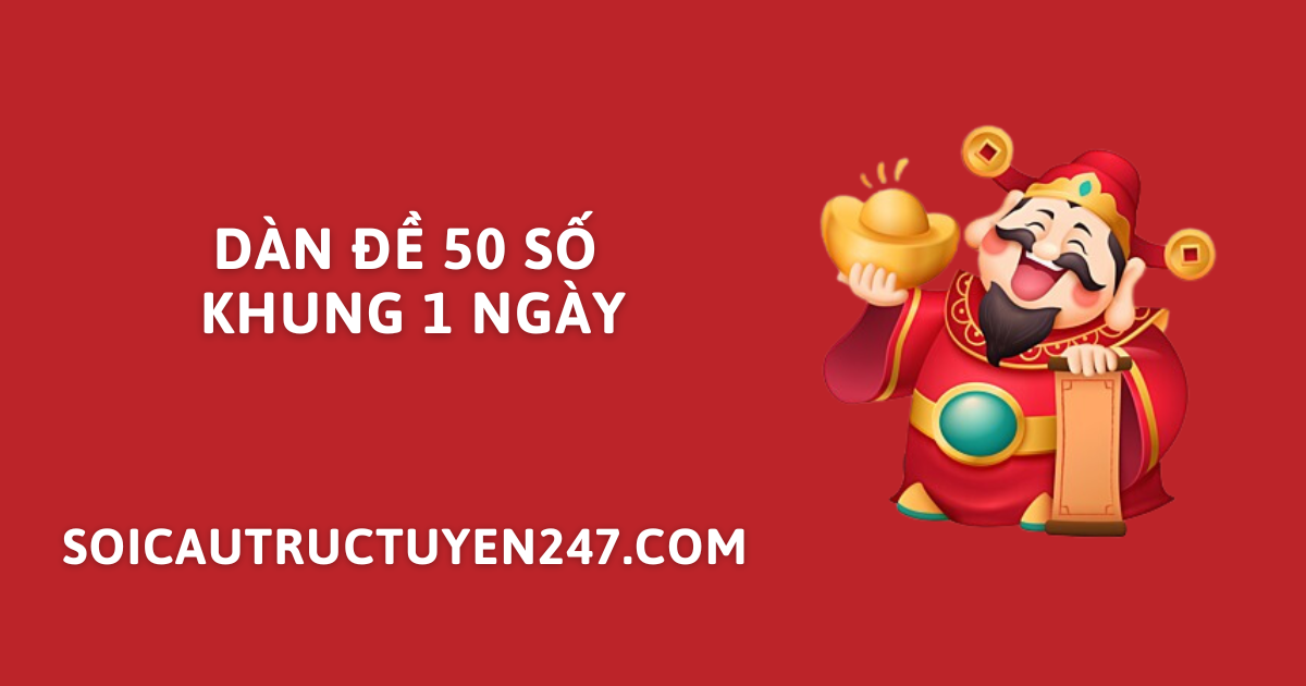 Dàn đề 50 số nuôi khung 1 ngày