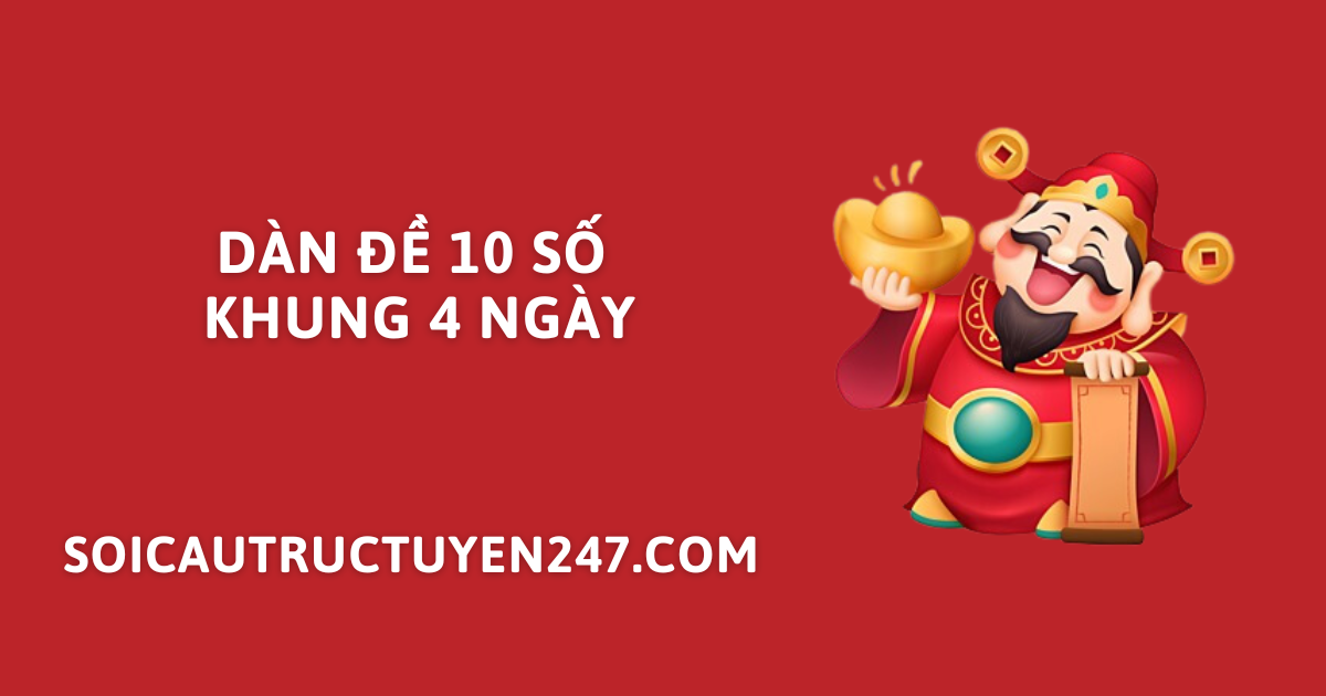 dàn đề 10 số khung 4 ngày