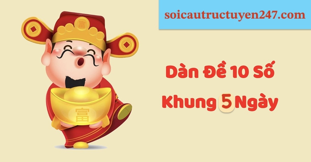 dàn đề 10 số khung 5 ngày miễn phí