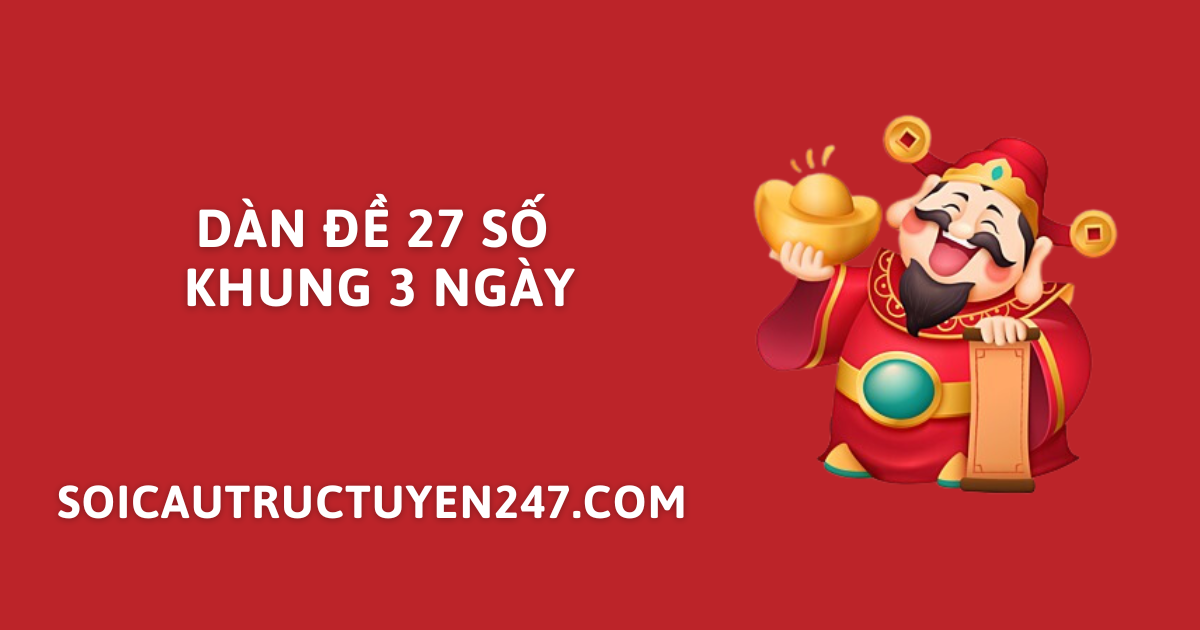 Nuôi dàn đề 27 số khung 3 ngày