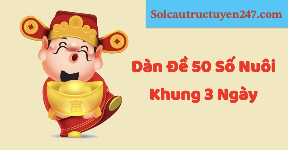 Dàn đề 50 số nuôi khung 3 ngày