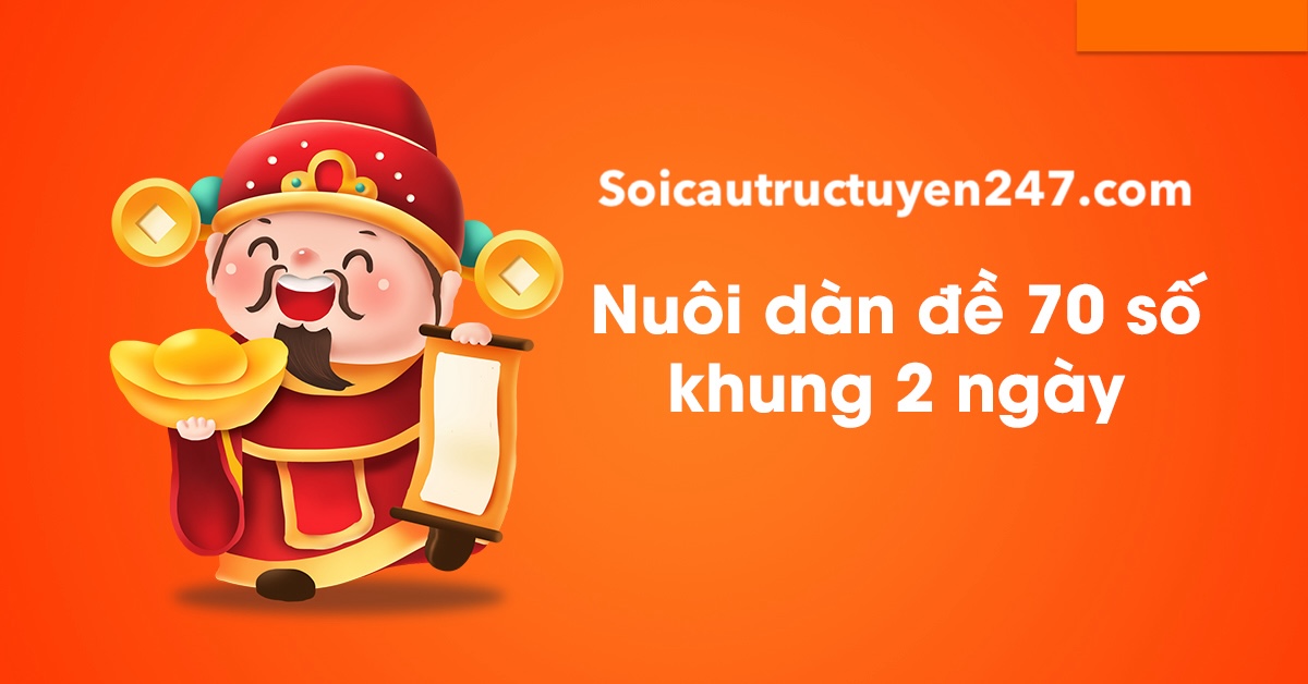 dàn đề 70 số nuôi khung 2 ngày