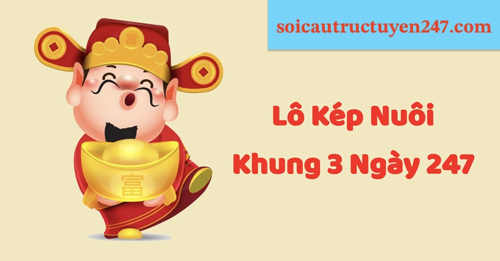 nuôi lô kép khung 3 ngày chính xác