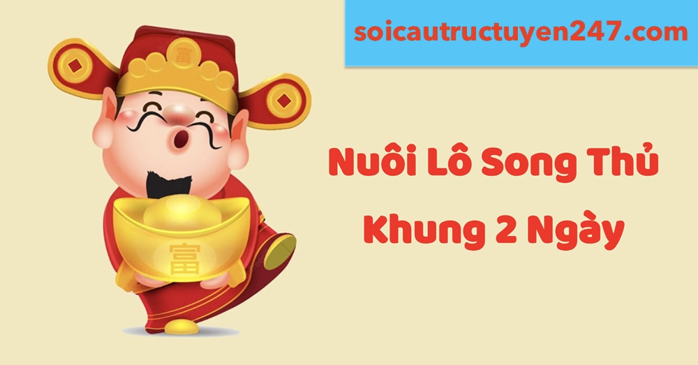 nuôi song thủ lô khung 2 ngày