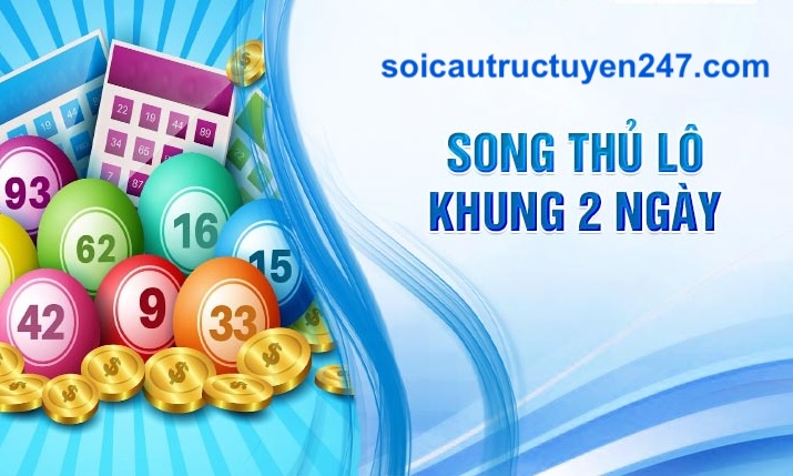 song thủ lô khung 2 ngày chuẩn xác