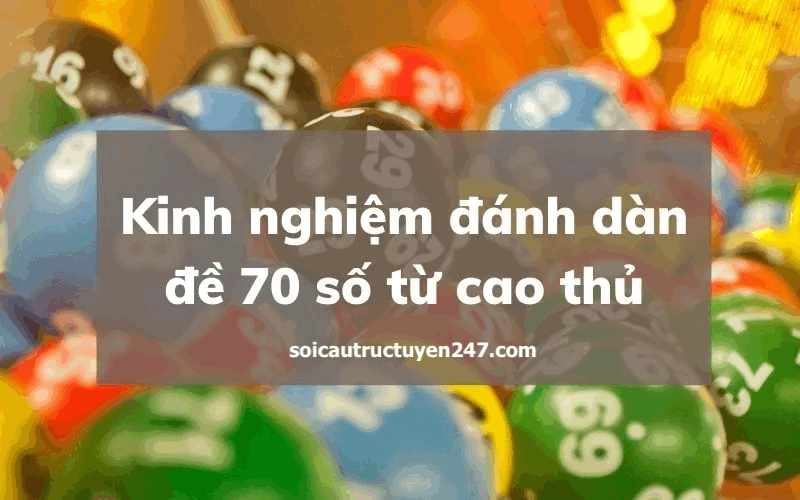 kinh nghiệm đánh dàn đề 70 số hiệu quả